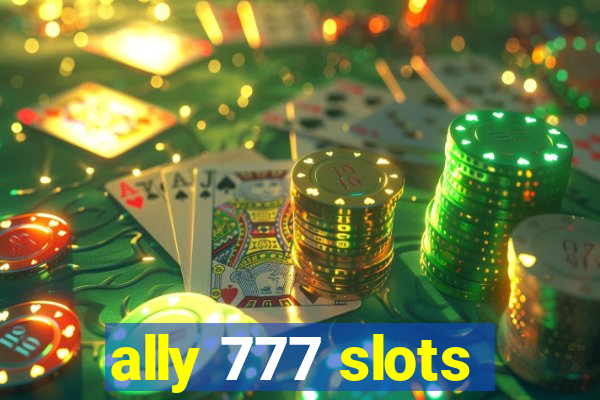 ally 777 slots